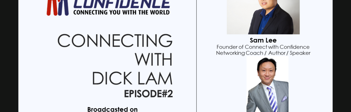 Connecting with Dick Lam Episode#2